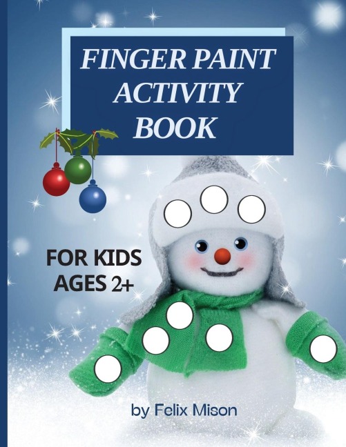 Finger Paint Activity Book for Kids Ages 2+: Christmas Coloring Book for Toddlers 2-4 Years | Perfect gift for boys and girls