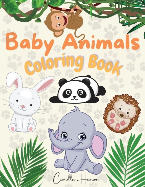 Baby Animals Coloring Book: Wonderful Baby Animals Coloring Book for Kids | Cute and Lovable Baby Animals from Jungles, Forests, Oceans and Farms
