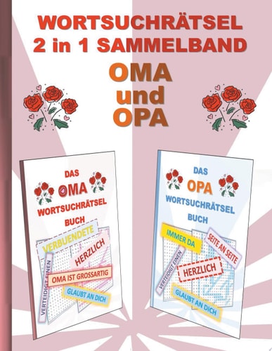 WORTSUCHRÄTSEL 2 in 1 SAMMELBAND OMA und OPA Rätsel Rätselbuch Suchsel Worträtsel Großeltern Großmutter Großvater Opi Omi Muttertag Vatertag Weihnachten Geburtstag Ostern Halloween Nikolaus Geschenk Mitbringsel Senioren Rentner Umschreibung Umschreibungen