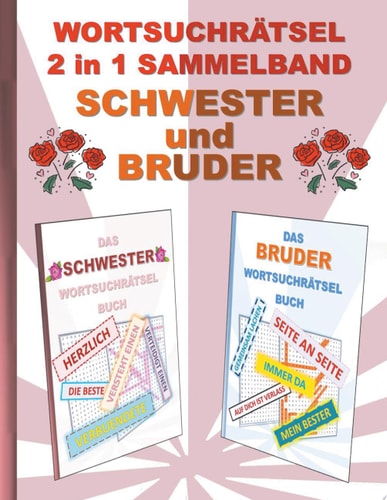 WORTSUCHRÄTSEL 2 in 1 SAMMELBAND SCHWESTER und BRUDER Rätsel Rätselbuch Suchsel Worträtsel Geschwister Stiefbruder Stiefschwester Weihnachten Geburtstag Ostern Halloween Nikolaus Geschenk Mitbringsel Senioren Rentner Umschreibung Umschreibungen Gedächnist