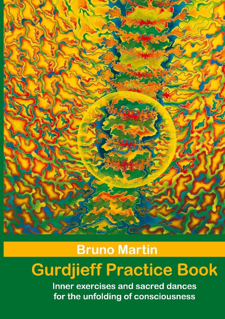 Gurdjieff Practice Book: Inner exercises and sacred dances for the unfolding of consciousness