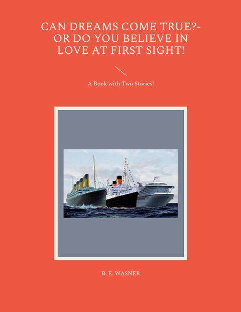 Can Dreams Come True?-Or Do You Believe In Love At First Sight!: A Book with Two Stories!