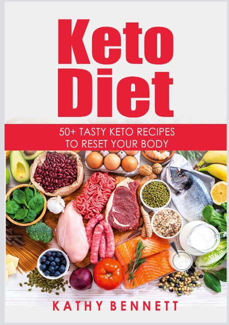 Keto Diet: 50+ Tasty Keto Recipes to Reset Your Body