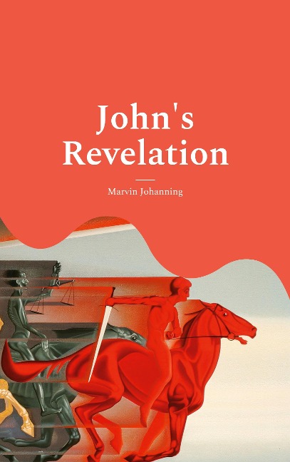 Johns Revelation: A Modern Annotated Translation