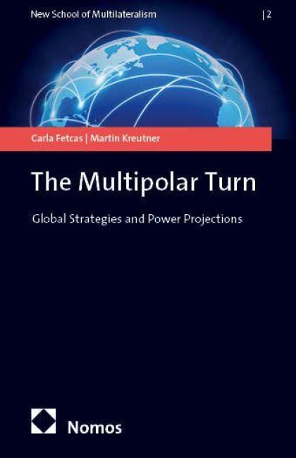 The Multipolar Turn: Global Strategies and Power Projections