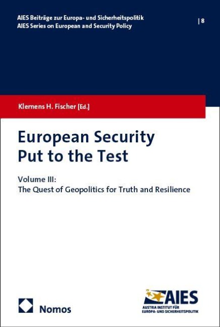 European Security Put to the Test III: Volume III: The Quest of Geopolitics for Truth and Resilience
