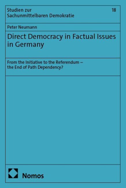 Direct Democracy in Factual Issues in Germany: From the Initiative to the Referendum - the End of Path Dependency?