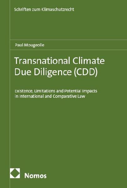 Transnational Climate Due Diligence (CDD): Existence, Limitations and Potentialities in International and Comparative Law