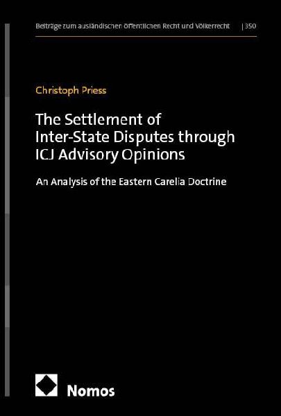 The Settlement of Inter-State Disputes through ICJ Advisory Opinions: An Analysis of the Eastern Carelia Doctrine