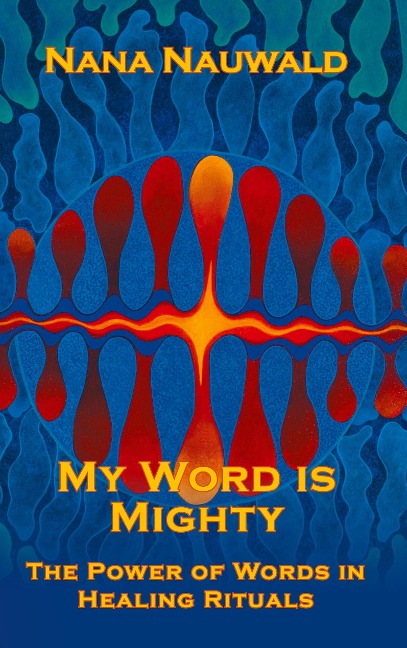 My Word is Mighty: The Power of Words in Healing Rituals