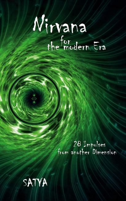 Nirvana for the modern Era: 28 Impulses from another Dimension