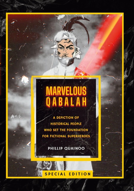 MARVELOUS QABALAH: A DEPICTION OF HISTORICAL PEOPLE WHO SET THE FOUNDATION FOR FICTIONAL SUPERHEROES