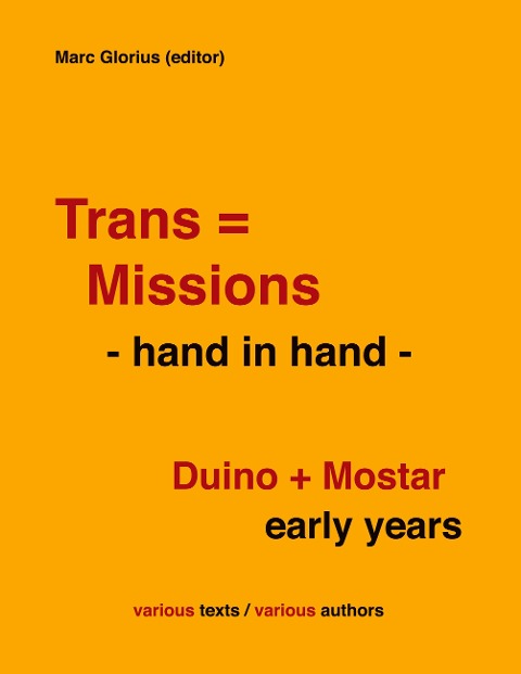 Trans=Missions - hand in hand -: Duino + Mostar early years
