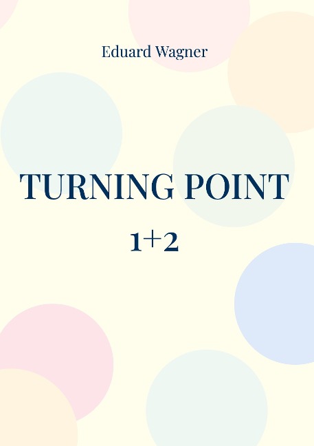 Turning point 1+2: Or my point of view