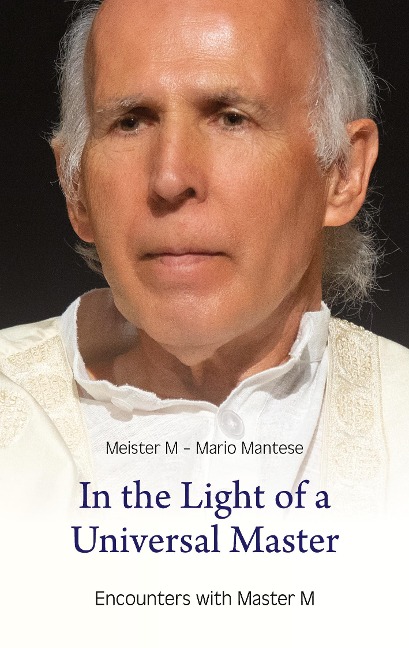 In the Light of a Universal Master: Encounters with Master M
