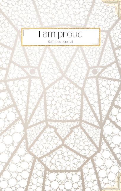 I am proud - Self-love Journal: Daily Questions to help you welcome more Positive Thinking, Motivation and Happiness into your Life: A Workbook to help you see what a Beautiful Human Being you are by helping you increase your Confidence, Gratitude and Sel