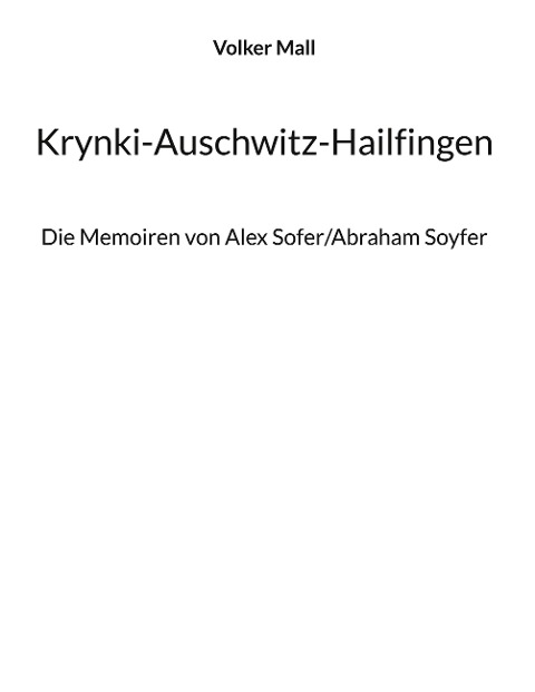 Krynki-Auschwitz-Hailfingen: Die Memoiren von Alex Sofer/Abraham Soyfer