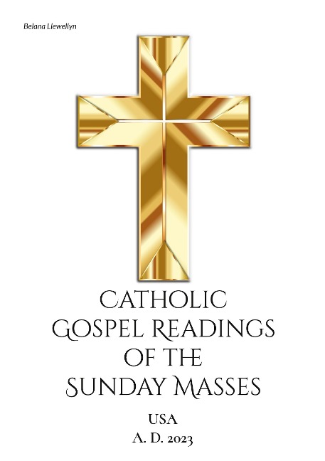 Catholic Gospel Readings of the Sunday Masses: USA A. D. 2023