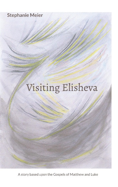 Visiting Elisheva: A story based upon the Gospels of Matthew and Luke