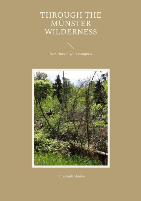 Through the Münster Wilderness: Dont forget your compass