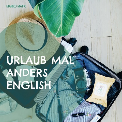 Urlaub mal anders English: 40 funny tasks for your vacation