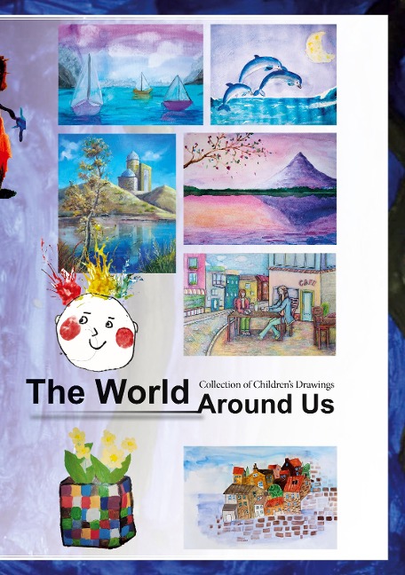 The World Around Us: Collection of Childrens Drawings