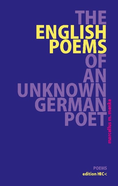 The English Poems of an Unknown German Poet: Poems