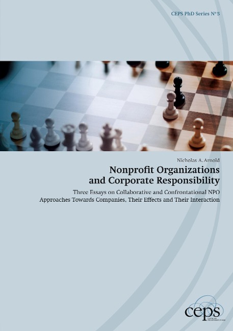Nonprofit Organizations and Corporate Responsibility: Three Essays on Collaborative and Confrontational NPO Approaches Towards Companies, Their Effects and Their Interaction