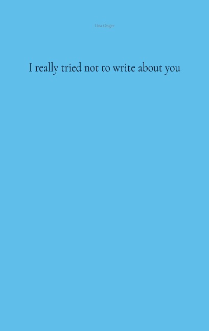 I really tried not to write about you