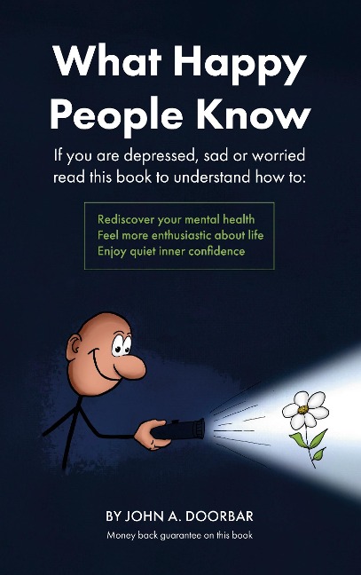 What Happy People Know: Find mental health; Feel more enthusiastic and optimistic; Be more confident
