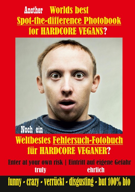 Another Worlds best Spot-the-difference Photobook for HARDCORE VEGANS: Noch ein Weltbestes Fehlersuch-Fotobuch für HARDCORE VEGANER