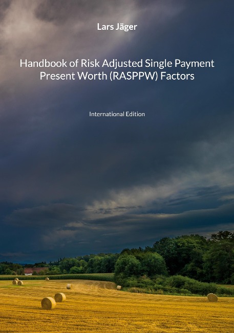 Handbook of Risk Adjusted Single Payment Present Worth (RASPPW) Factors: International Edition