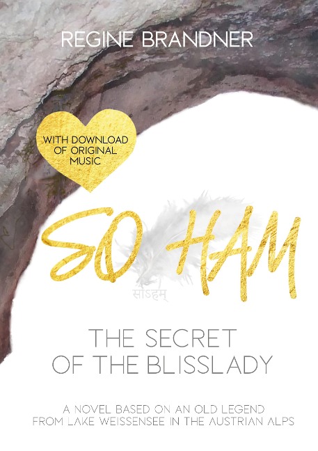 SO HAM - The Secret of the Blisslady: A Novel based on an old legend from Lake Weissensee in the Austrian Alps