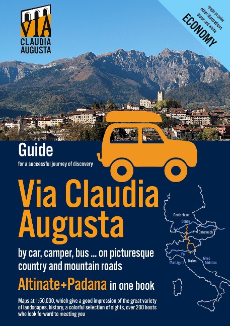 Via Claudia Augusta by car, camper, bus, ... Altinate +Padana ECONOMY: Guide for a successful journey of discovery (maps in color, city maps and remaining pages in black and white)