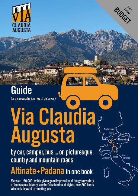 Via Claudia Augusta by car, camper, bus, ... Altinate +Padana BUDGET: guide for a successful discovery trip (black and white)