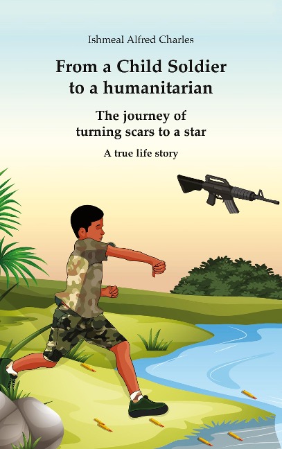 From a Child Soldier to a humanitarian: The journey of turning scars to a star