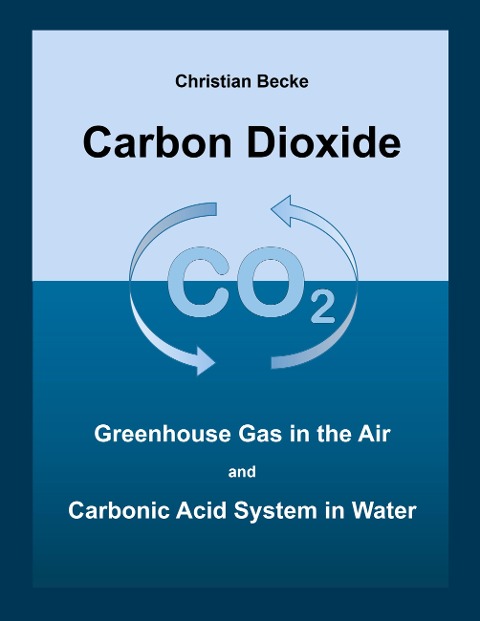 Carbon Dioxide: CO2 Greenhouse Gas in the Air and Carbonic Acid System in Water