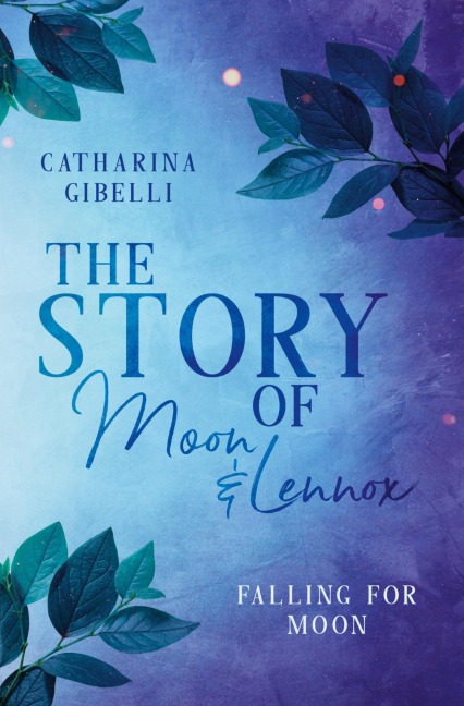 The Story of Moon and Lennox: Falling for Moon