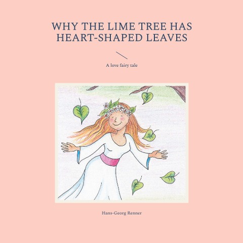 Why the lime tree has heart-shaped leaves: A love fairy tale