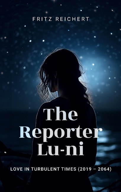 The Reporter Lu-ni: Love in turbulent times (2019 - 2064)