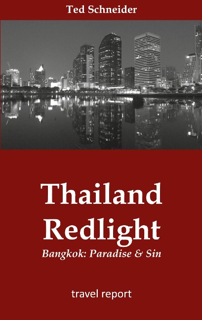 Thailand Redlight: Bangkok: Paradise & Sin