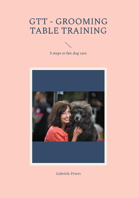 GTT - Grooming Table Training: 5 steps to fair dog care