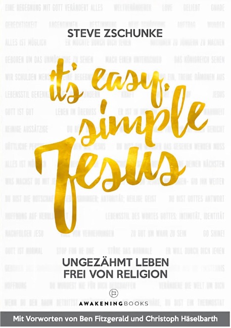 It´s easy, simple Jesus: Ungezähmt leben frei von Religion