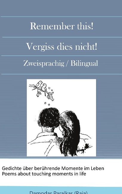 Remember this! Vergiss dies nicht!: Berührende Momente im Leben! Touching moments in life!