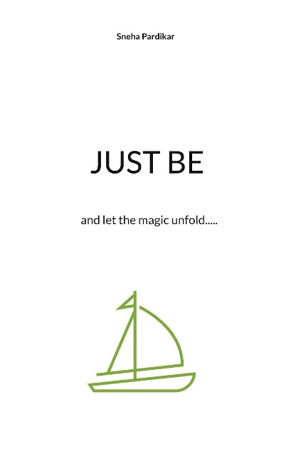 Just be: and let the magic unfold.....