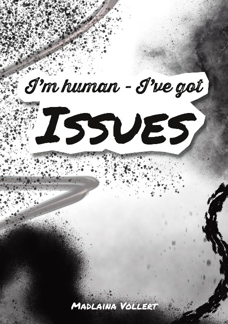 Im human: Ive got issues