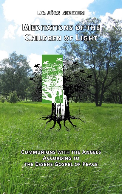 Meditations of the Children of Light: Communions with the Angels according to the Essene Gospel of Peace