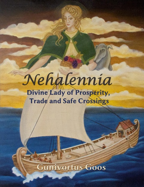 Nehalennia: Divine Lady of Prosperity, Trade and Safe Crossings