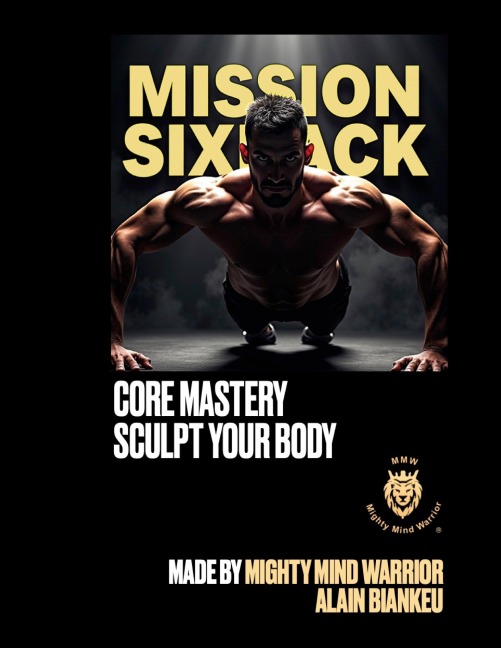 Mission Sixpack: Core Mastery; Sculpt Your Body