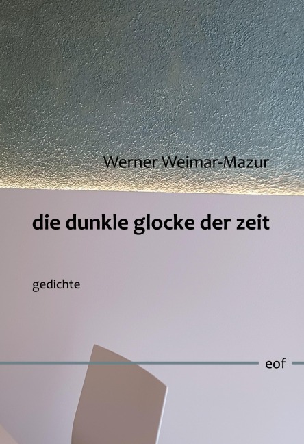die dunkle glocke der zeit: Gedichte